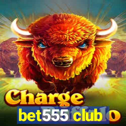 bet555 club